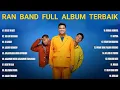 Download Lagu 𝗥𝗮𝗻 𝗕𝗮𝗻𝗱 𝗙𝘂𝗹𝗹 𝗔𝗹𝗯𝘂𝗺 𝗧𝗮𝗻𝗽𝗮 𝗜𝗸𝗹𝗮𝗻