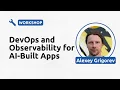 DevOps and Observability for AI-Built Apps - Alexey Grigorev