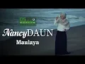 Download Lagu Maulaya - NancyDAUN
