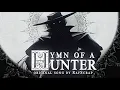 Lagu 'Hymn of a Hunter' original song \u0026 animatic by RafScrap