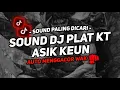 Lagu DJ SOUND PLAT KT V1 COCOK BUAT DI KAMAR MENGKANE JEDAG JEDUG FULL BASS VIRAL TIKTOK TERBARU 2025