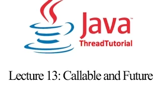 Java Multithreading Lecture 13 Callable and Future