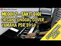 Download Lagu MEGGI Z - SAKIT GIGI ORGEN TUNGGAL + TEXT LIRIK + STYLE YAMAHA GRATIS