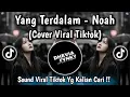 Lagu YANG TERDALAM - NOAH COVER VIRAL TIKTOK TERBARU 2025 YANG KALIAN CARI DARI TIKTOK !!!