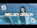Lagu DJ MELODY DRACIN VIRAL TIKTOK 2026
