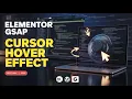 GSAP Cursor Hover Effect in Elementor Custom Cursor Animation WordPress Tutorial 2026