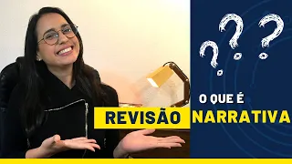 O QUE É REVISÃO NARRATIVA DE LITERATURA: Exemplos e considerações da metodologia