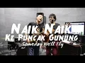 Download Lagu Naik Naik Ke Puncak Gunung - (SOMEDAY WE'LL FLY cover)