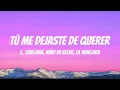 Lagu C. Tangana, Niño de Elche, La Hungara - Tú Me Dejaste De Querer (Lyric Video)