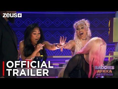 Baddies Africa Auditions | Official Trailer | Zeus