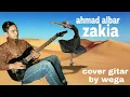 Download Lagu Ahmad albar ZAKIA - cover gitar by wega
