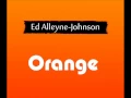 Download Lagu Ed Alleyne Johnson - Orange