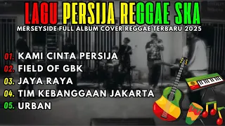 lagu persija jakarta reggae ska merseyside full album cover reggae ska terbaru