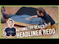 How to Replace Car Headliner Automotive Refresh Series
