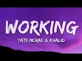 Tate McRae, Khalid - working (Lyrics)