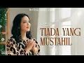 Download Lagu Tiada Yang Mustahil - Putri Siagian (Official Music Video)