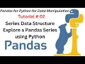 Session 02 Series Data Structure in Pandas Python Explore a pandas Series using Python