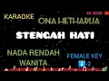 Lagu Karaoke STENGAH HATI Ona Hetharua LowerKey wanita(female)