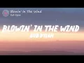 Bob Dylan - Blowin' In The Wind (Lyrics)