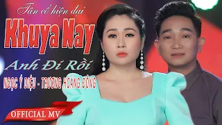 Download Tân Cổ Khuya Nay Anh Đi Rồi - Ngọc Ý Diệu \u0026 Trương Hoàng Đông (Official MV 4K) MP3