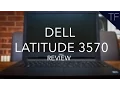 Dell Latitude 15 3570 Laptop Full Review