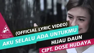 Download Hijau Daun - Aku Selalu Ada Untukmu (Official Lyric) MP3