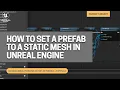 How To Set A Prefab To A Static Mesh In Unreal Engine