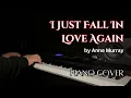 Lagu I Just Fall In Love Again (1979) by Anne Murray | Piano Cover
