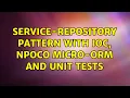 Service-Repository pattern with IoC NPoco micro-ORM and unit tests
