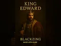 Lagu KING EDWARD | The Rise of the Golden King – BLACKZING