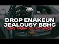 Lagu DROP ENAKEUN JEALOUSY X HEY MAMA X BBHC MELODY BARUDAK GERENGSENG!!!🔥