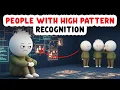 The Dark Reason People With High Pattern Recognition Isolate