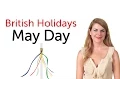 British Holidays - May Day