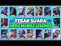 Download Lagu Teka Teki Tebak Hero Mobile Legends Dari Suaranya | Johnson, Layla, Fanny, Gussion.. MP3