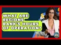 What Are Regions Bank s Hours Of Operation - Ask Your Bank Teller