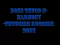 Bone Thugs-N-Harmony -  Thuggish Ruggish Bone  (HQ)