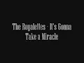 The Royalettes - It's Gonna Take a Miracle