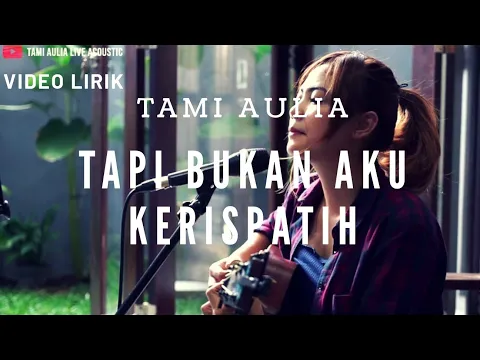 Download MP3 Tapi Bukan Aku Kerispatih [ Lirik ] Tami Aulia Cover