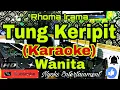 Download Lagu TUNG KERIPIT - Rhoma Irama (KARAOKE) Dangdut || Nada Wanita DIS=DO [Minor]