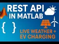 How to Integrate a RESTful API in MATLAB OpenWeatherMap EV Charging Simulation