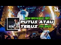 Download Lagu DJ PUTUS ATAU TERUS - TERBARU 2021