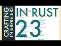 Rust Programming Crafting Interpreters Day 23 Chapter 17 part 2 Chapter 18 Part 1