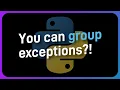Are exception groups Python s MOST UNDERUSED feature