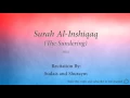 Download Lagu Surah Al Inshiqaq The Sundering   084   Sudais and Shuraym   Quran Audio