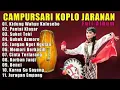 Lagu Full Album Campursari Koplo Jaranan Terbaru  cocok buat santai