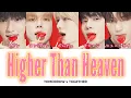 Download Lagu Higher Than Heaven -TXT（투모로우바이투게더）- 日本語字幕 和訳 歌詞 カナルビ パート分け