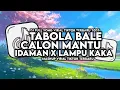 Lagu DJ TABOLA BALE X CALON MANTU IDAMAN X LAMPU KAKA SLOW FULL SONG VIRAL TIKTOK 