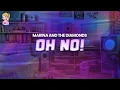 Download Lagu Marina And The Diamonds - Oh No! // Lyrics
