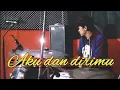 Aku dan dirimu-koesplus//cover konco plus