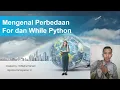 Perbedaan For Loop While Loop Pada Python